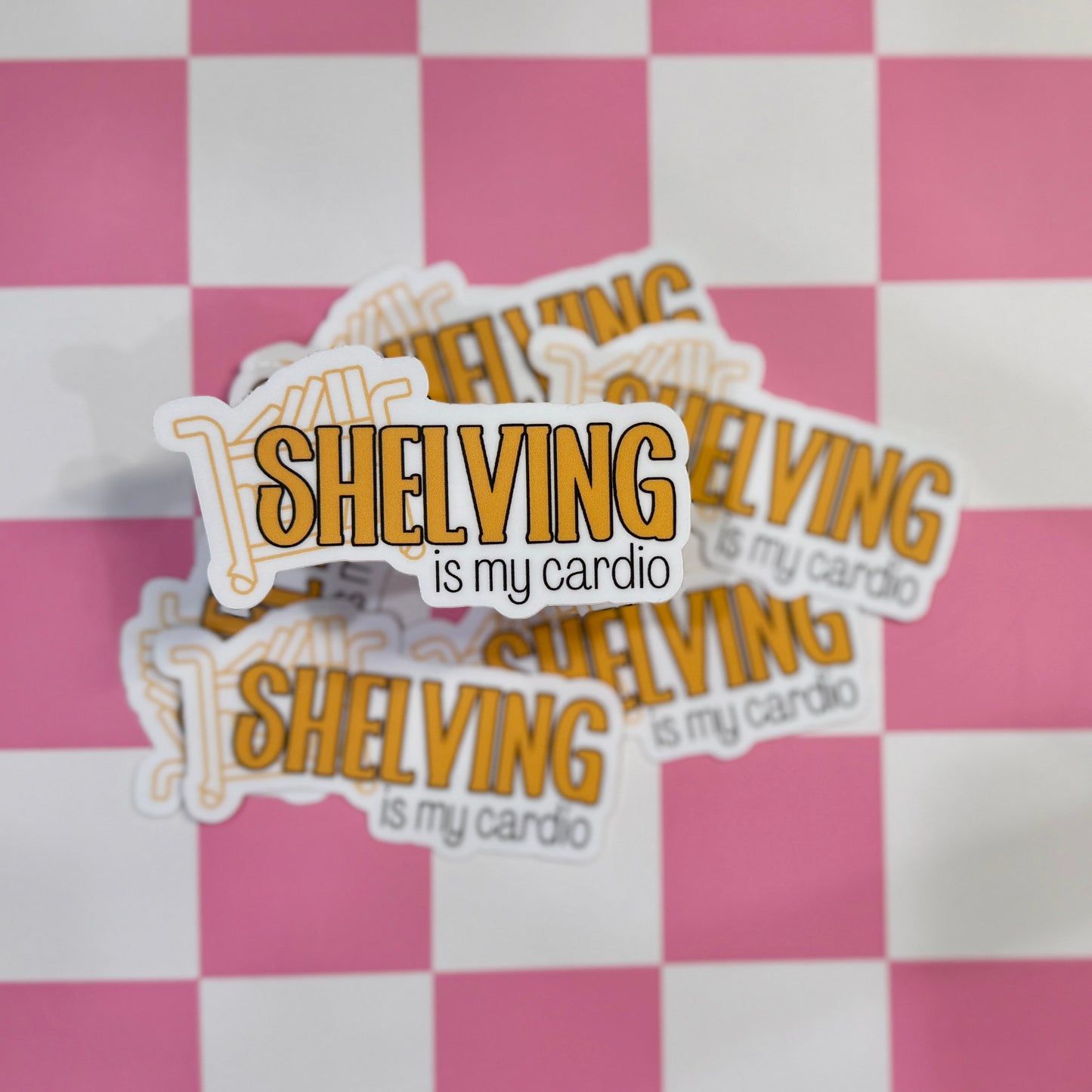 Shelving is my Cardio Sticker