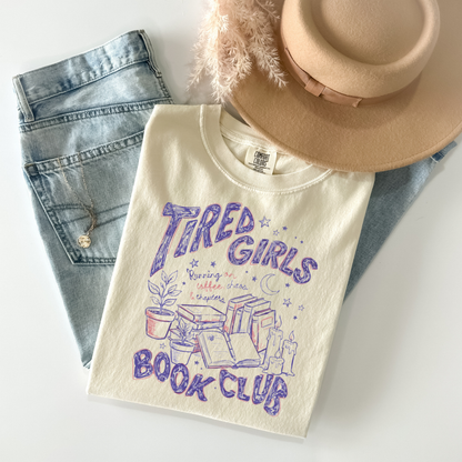 Tired Girls Comfort Colors Shirt