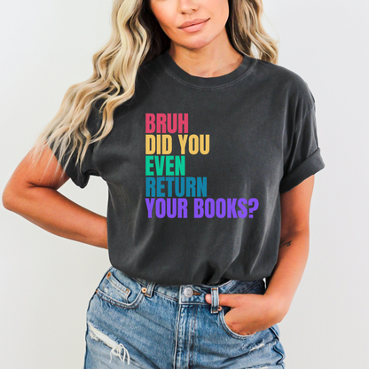 Return Library Books Comfort Colors Shirt