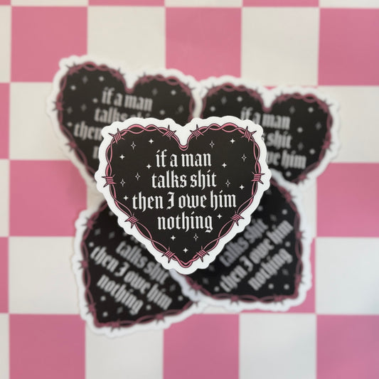 If a Man Talks Sh*t Sticker