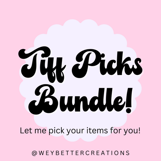 Tiff Picks Bundle (Let me choose for you!)