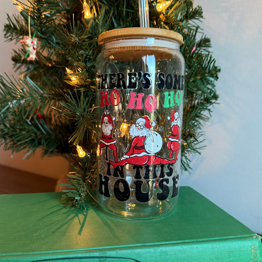 Ho, Ho, Hos in this House 16oz Can Glass