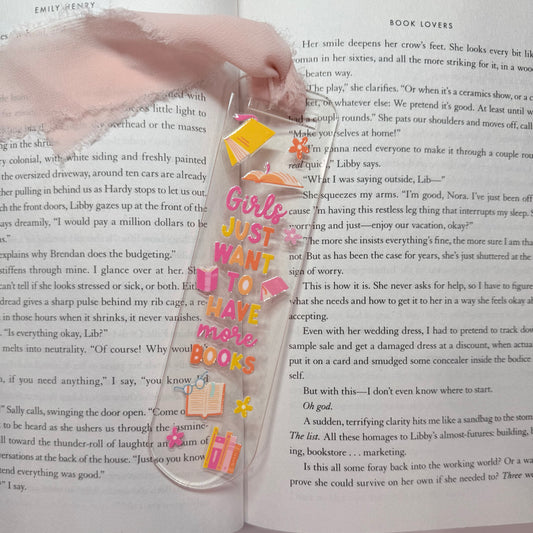 Girls Want More Books Acrylic Bookmark