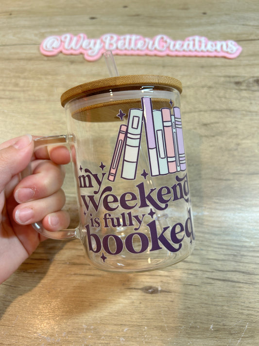 Weekend is Booked Glass Mug