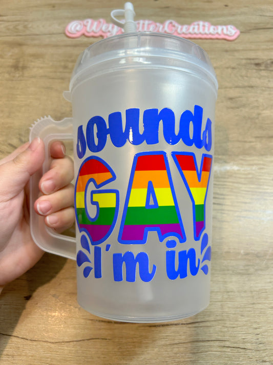 Sounds Gay, I’m In 34oz Mega Mug