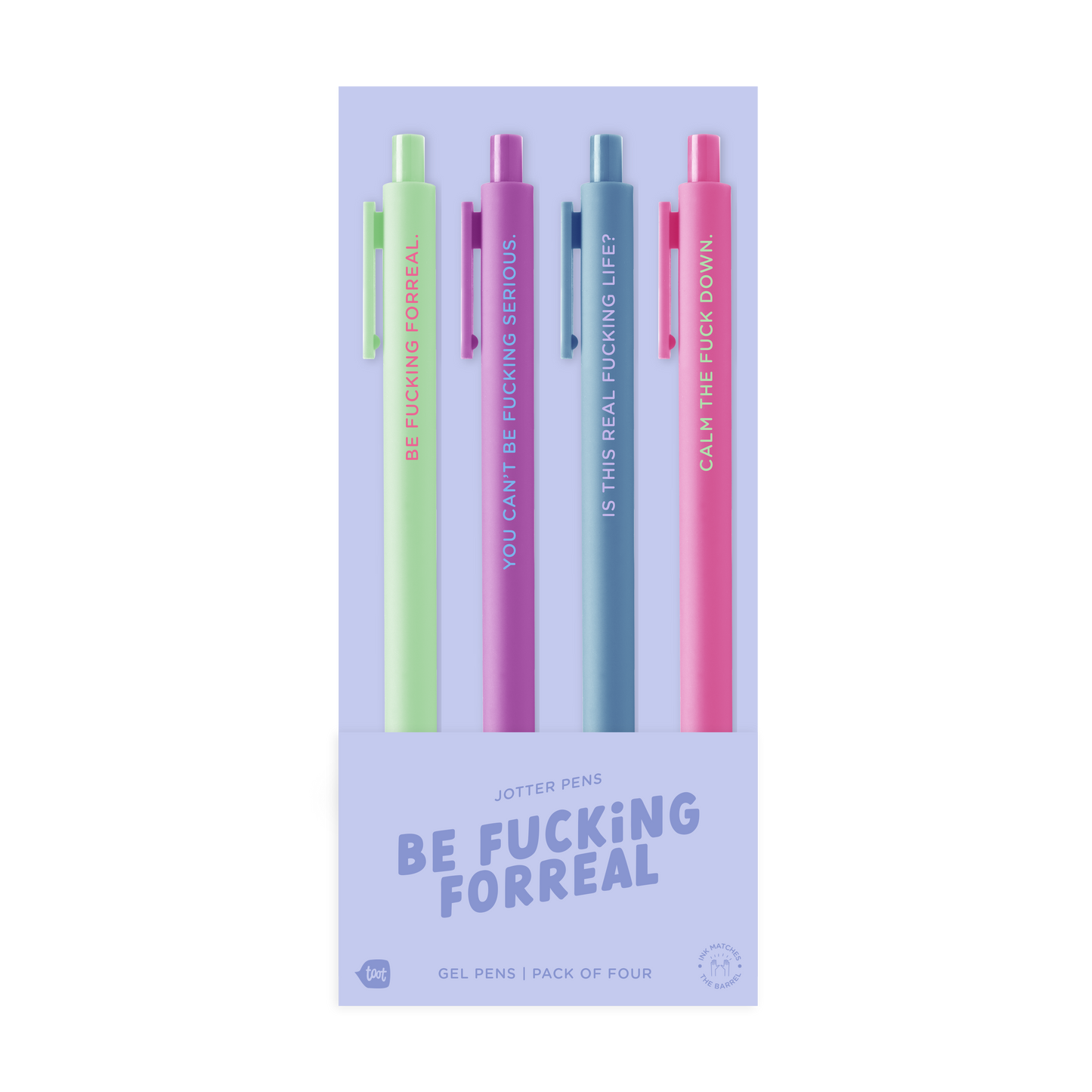 Be Fucking For Real 4 Pen Pack