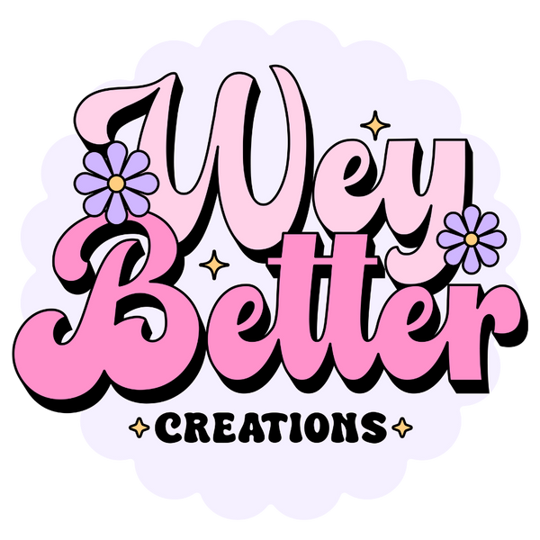 Wey Better Creations